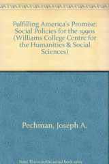9780801480591-0801480590-Fulfilling America's Promise: Social Policies for the 1990s