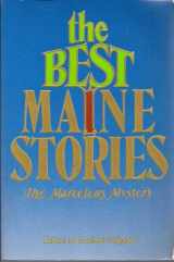 9780912769073-0912769076-The Best Maine Stories: The Marvelous Mystery
