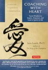 9780804843485-0804843481-Coaching with Heart: Taoist Wisdom to Inspire, Empower, and Lead in Sports & Life