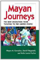9780970283887-0970283881-Mayan Journeys: The New Migration from Yucatan to the United States (Center for Comparative Immigration Studies)