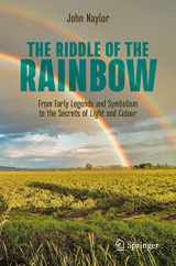 9783031239076-3031239075-The Riddle of the Rainbow: From Early Legends and Symbolism to the Secrets of Light and Colour (Copernicus Books)