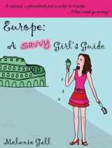 9780978269708-0978269705-Europe: A Savvy Girl's Guide