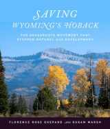 9781607815129-1607815125-Saving Wyoming's Hoback: The Grassroots Movement that Stopped Natural Gas Development