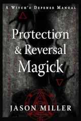 9781578637997-1578637996-Protection & Reversal Magick (Revised and Updated Edition): A Witch's Defense Manual (Strategic Sorcery Series)