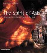 9780500510230-0500510237-The Spirit of Asia: Journeys to the Sacred Places of the East