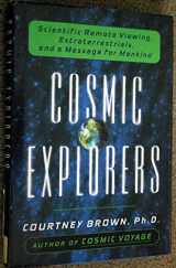 9780525944300-0525944303-Cosmic Explorers: Scientific Remote Viewing, Extraterrestrials, and a Messagefor Mankind