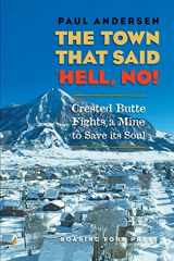 9781737643623-1737643626-The Town that Said 'Hell, No!': Crested Butte Fights a Mine to Save its Soul