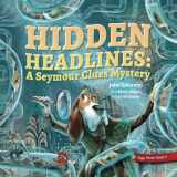 9781955550383-1955550387-Hidden Headlines: A Seymour Clues Mystery (Freedom Island)