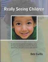 9780942702644-0942702646-Really Seeing Children: A Collection of Teaching and Learning Stories