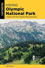 9781493063536-1493063537-Hiking Olympic National Park: A Guide to the Park's Greatest Hiking Adventures (Regional Hiking Series)