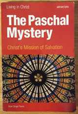 9781599820583-1599820587-The Paschal Mystery: Christ's Mission of Salvation (Living in Christ)
