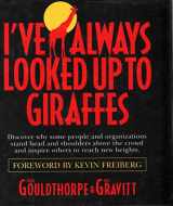 9780971851900-0971851905-I've Always Looked Up To Giraffes