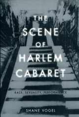 9780226862521-0226862526-The Scene of Harlem Cabaret: Race, Sexuality, Performance