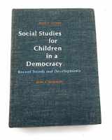 9780138188078-0138188076-Social Studies for Children in a Democracy: Recent Trends and Developments