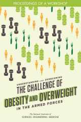 9780309476768-0309476763-Understanding and Overcoming the Challenge of Obesity and Overweight in the Armed Forces: Proceedings of a Workshop