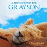 9781499232424-149923242X-A Bedtime Story for Grayson: Personalized Children's Books (Personalized Bedtime Stories for Kids & Bedtime Books for Toddlers with Your Child's Name)