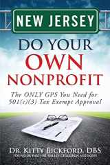9781633080645-1633080641-New Jersey Do Your Own Nonprofit: The ONLY GPS You Need for 501c3 Tax Exempt Approval