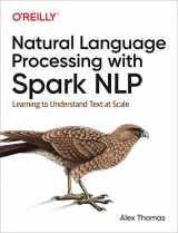 9781492047766-1492047767-Natural Language Processing with Spark NLP: Learning to Understand Text at Scale