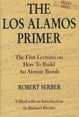 9780520075764-0520075765-The Los Alamos Primer: The First Lectures on How To Build an Atomic Bomb