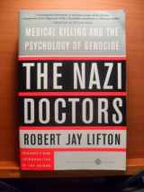 9780465049059-0465049052-The Nazi Doctors: Medical Killing and the Psychology of Genocide