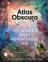 9781523516148-1523516143-The Atlas Obscura Explorer’s Guide for the World’s Most Adventurous Kid