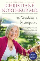 9780525486138-0525486135-The Wisdom of Menopause (4th Edition): Creating Physical and Emotional Health During the Change
