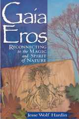 9781564147295-1564147290-Gaia Eros: Reconnecting to the Magic and Spirit of Nature