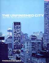 9781565847361-1565847369-The Unfinished City: New York and the Metropolitan Idea