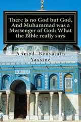 9781530448272-1530448271-There is no God but God, And Muhammad was a Messenger of God: What the Bible rea