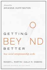 9781633690684-1633690687-Getting Beyond Better: How Social Entrepreneurship Works