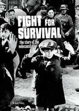 9781491484548-1491484543-Fight for Survival: The Story of the Holocaust (Tangled History)