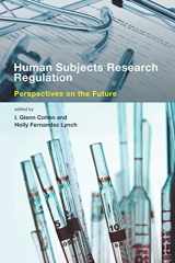9780262526210-0262526212-Human Subjects Research Regulation: Perspectives on the Future (Basic Bioethics)