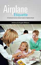 9781449081843-1449081843-Airplane Etiquette: A Comical Common Sense Guide to Airplane Travel