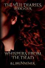 9780998490038-0998490032-Whispers From The Dead (The Veil Diaries)