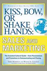 9780071714044-0071714049-Kiss, Bow, or Shake Hands, Sales and Marketing: The Essential Cultural Guide―From Presentations and Promotions to Communicating and Closing