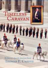 9781632932518-1632932512-Timeless Caravan, The Story of a Spanish-American Family