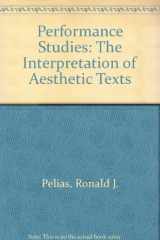 9780787262198-0787262196-Performance Studies: The Interpretation of Aesthetic Texts