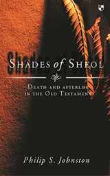 9780851112664-0851112668-Shades of Sheol: Death And Afterlife In The Old Testament