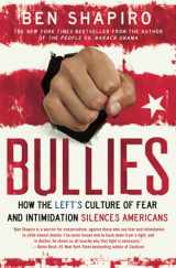 9781476710006-1476710007-Bullies: How the Left's Culture of Fear and Intimidation Silences Americans
