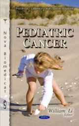 9781619421127-1619421127-Pediatric Cancer (Pediatrics - Laboratory and Clinical Research: Cancer Etiology, Diagnosis and Treatments)