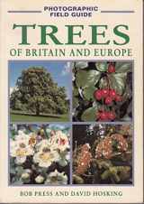 9781853682643-1853682640-A Photographic Field Guide: Trees of Britain and Europe (Photographic Field Guide of Britain and Europe Series)
