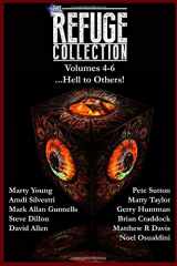 9781520423777-1520423772-The Refuge Collection ...Hell to Others!: Volumes 4-6 in the Refuge Collection