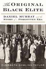 9780062346094-0062346091-The Original Black Elite: Daniel Murray and the Story of a Forgotten Era