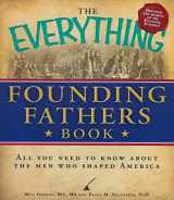 9781440525865-1440525862-The Everything Founding Fathers Book: All you need to know about the men who shaped America