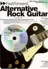 9780711982116-0711982112-Fast Forward - Alternative Rock Guitar: Riffs, Tricks & Effects You Can Learn Today!