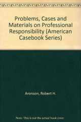 9780314875372-0314875379-Problems, Cases and Materials on Professional Responsibility (American Casebook Series)