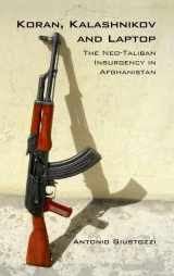 9780199326358-0199326355-Koran Kalashnikov and Laptop: The Neo-Taliban Insurgency in Afghanistan 2002-2007