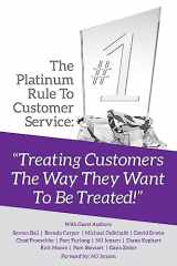 9781512130157-151213015X-The Platinum Rule To Customer Service: Treating Customers The Way They Want To Be Treated