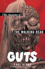 9780062666123-0062666126-Guts: The Anatomy of The Walking Dead