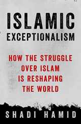 9781250061010-1250061016-Islamic Exceptionalism: How the Struggle Over Islam Is Reshaping the World